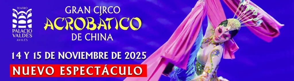 El Regreso del Gran Circo Acrobático Chino a Avilés: Un Espectáculo Inigualable